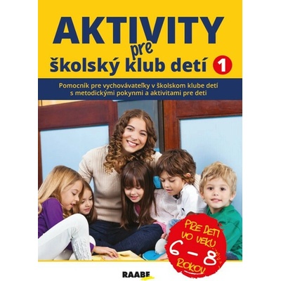 Aktivity pre ŠKD I. pre deti vo veku 6-8 rokov