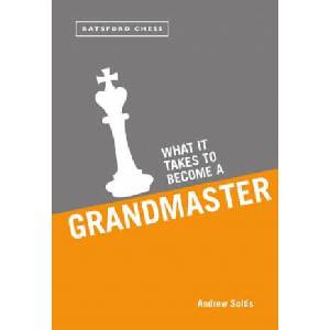 What it Takes to Become a Grandmaster | Andrew Soltis (2016)