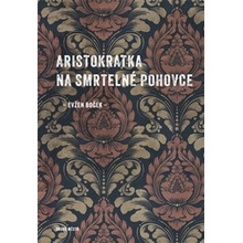Aristokratka na smrtelné pohovce - Evžen Boček