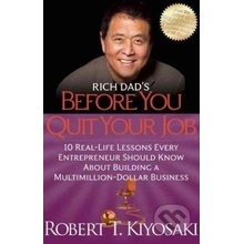 Rich Dad's Before You Quit Your Job - R. Kiyosaki