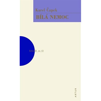Bílá nemoc - 4. vydání - Karel Čapek