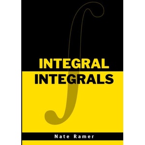 Integral Integrals | Nate Ramer (2024)