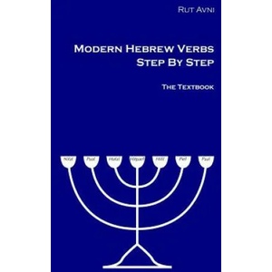 Modern Hebrew Verbs Step By Step: The Textbook. | Rut Avni (ISBN: 9781511580564)