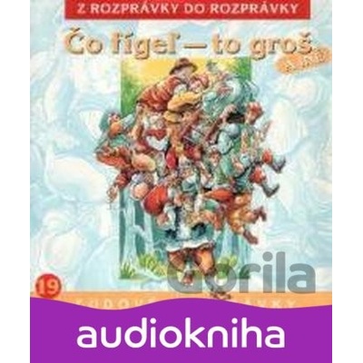 Čo fígeľ, to groš