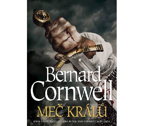 Meč králů - Bernard Cornwell