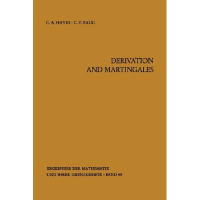 Derivation and Martingales, 1 | Charles A. Hayes, C. Y. Pauc