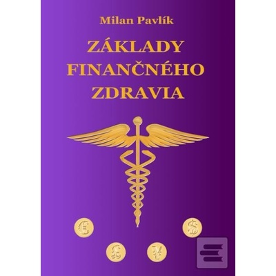Základy finančného zdravia - Pavlík Milan