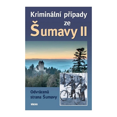 Kriminální případy ze Šumavy II