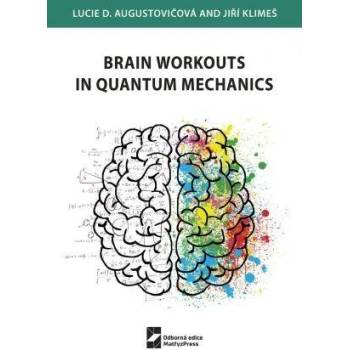 Augustovičová Lucie D., Klimeš Jiří - Brain Workouts in Quantum Mechanics
