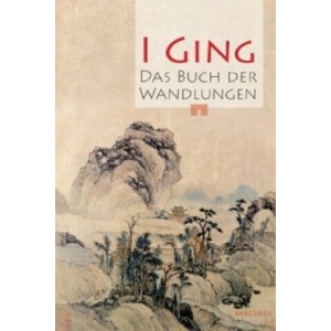 I Ging. Das Buch der Wandlungen | Richard Wilhelm (2011)