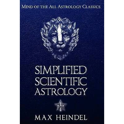 Simplified Scientific Astrology | Max Heindel