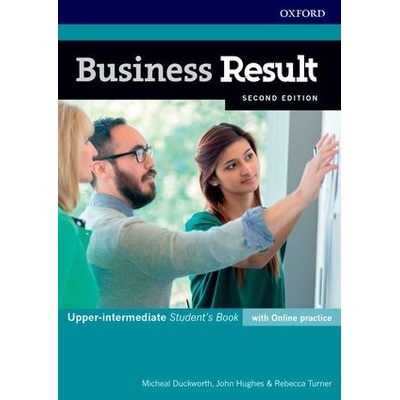Business Result: Upper-intermediate: Student's Book with Online Practice Business English you can take to work today - John Hughes, Michael Duckworth, Rebecca Turner