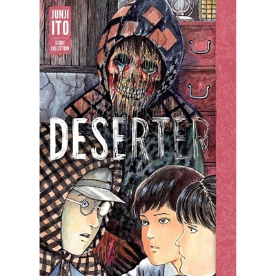 Deserter: Junji Ito Story Collection Ito Junji