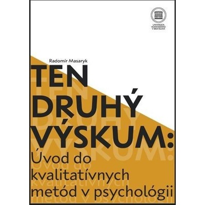 Ten druhý výskum: Úvod do kvalitatívnych metód v psychológií