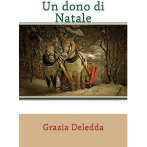 Un dono di Natale | Grazia Deledda (ISBN: 9781981490776)