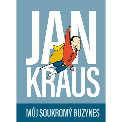 Jan Kraus: Můj soukromý buzynes