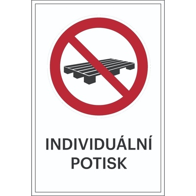 Zákazové značení, zákaz skladování palet, s možností individuálního textu – hliníkový kompozit, 300×450 mm