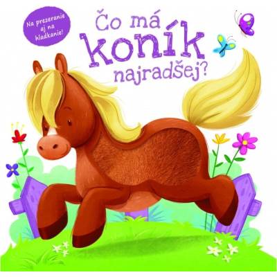 Čo má koník najradšej?