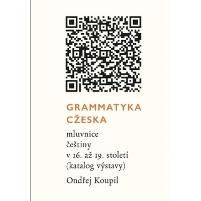 Grammatyka Cžeska: mluvnice ceštiny v 16. až 19. století katalog výstavy - Koupil Ondřej