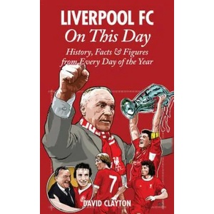 Liverpool FC On This Day | Joe Mewis (ISBN: 9781908051059)