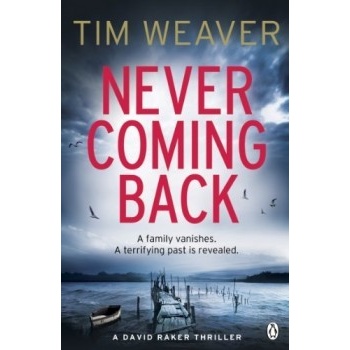 Never Coming Back - Tim Weaver