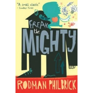 Freak the Mighty | Rodman Philbrick (2007)