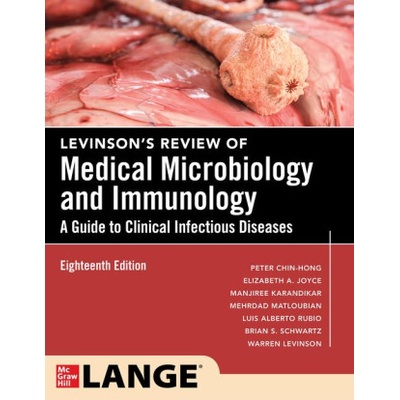Levinson's Review of Medical Microbiology and Immunology: A Guide to Clinical Infectious Disease, Eighteenth Edition | Peter Chin-Hong, Elizabeth A. Joyce