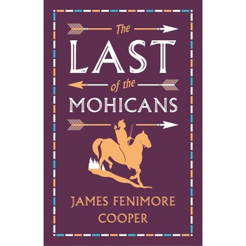 The Last of the Mohicans - James Fenimore, James Fenimore Cooper