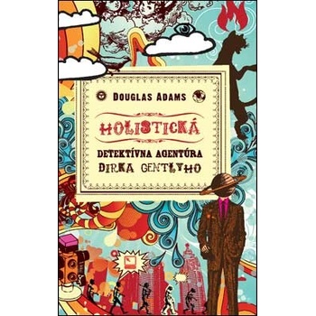Holistická detektívna agentúra Dirka Gentlyho Douglas Adam