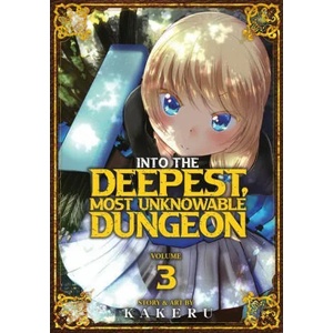 Into the Deepest, Most Unknowable Dungeon Vol. 3 | V03 (ISBN: 9781638582861)
