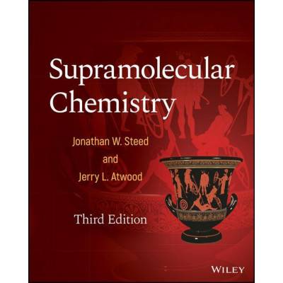 Supramolecular Chemistry 3e | Jonathan W. Steed, Jerry L. Atwood