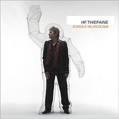 Scandale Melancolique - Hubert Thiefaine Felix CD