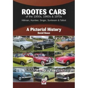 Rootes Cars of the 1950s, 1960s & 1970s - Hillman, Humber, Singer, Sunbeam & Talbot | David Rowe (ISBN: 9781787114432)