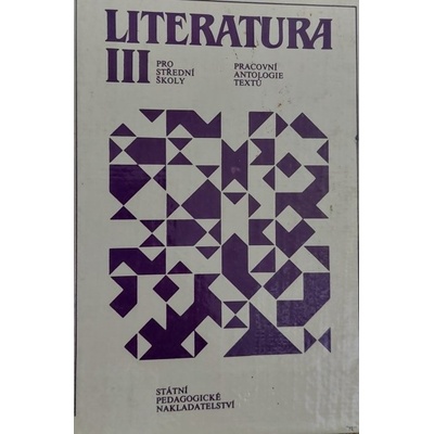 Literatura III. pro střední školy-Pracovní antologie textů – Hledejceny.cz