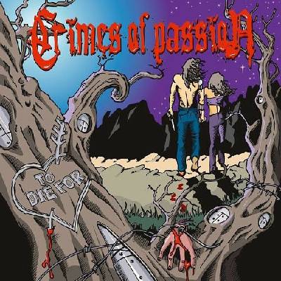 CRIMES OF PASSION - TO DIE FOR 1 CD