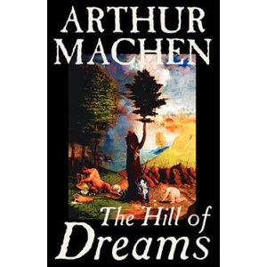 Hill of Dreams | Arthur Machen (ISBN: 9781587155307)