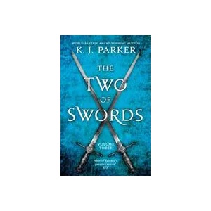 Two of Swords: Volume Three | K J Parker (ISBN: 9781841499307)
