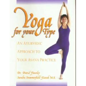 Yoga for Your Type | David Frawley, Sandra Summerfield-Kozak (ISBN: 9780910261302)