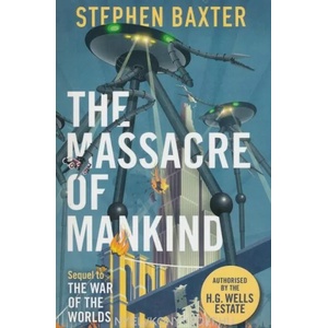 Massacre of Mankind | Stephen Baxter (ISBN: 9781473205116)