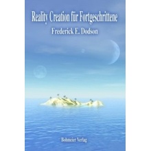 Reality Creation fr Fortgeschrittene Dodson Frederick E.Paperback