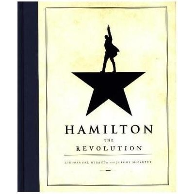 Hamilton: The Revolution Lin-Manuel Miranda, Jeremy McCarter Hardcover