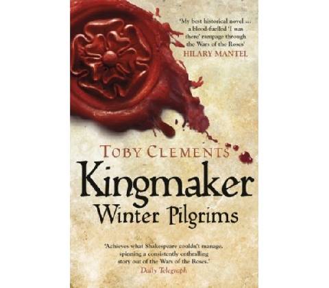 Kingmaker: Winter Pilgrims - Toby Clements