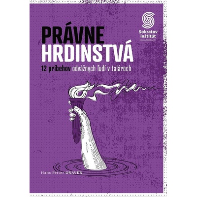 Právne hrdinstvá: 12 príbehov odvážnych ľudí v talároch