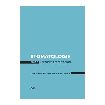 Stomatologie - Milena Nedvědová, Hana Staňková, Jiří Mazánek