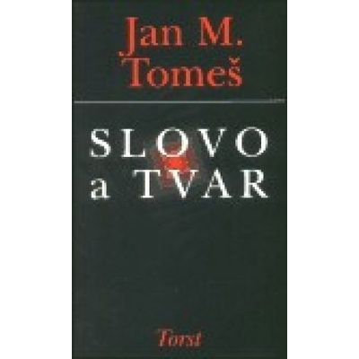 Slovo a tvar - Marius Tomeš Jan