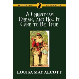 Christmas Dream, and How It Came to Be True (ISBN: 9781479428632)