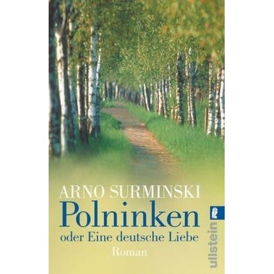 Polninken oder Eine deutsche Liebe - Surminski, Arno