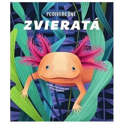 Podivuhodné zvieratá - Rossella Trionfetti, Cristina Banfi ilustrátor