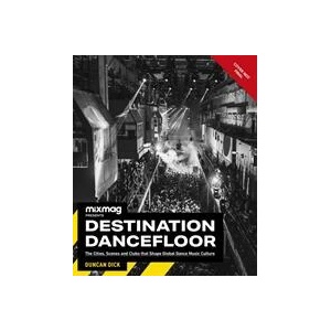 Destination Dancefloor | MIXMAG (ISBN: 9780241582701)