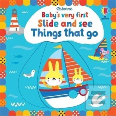 Baby's Very First Slide and See Things That Go - Fiona Watt, Stella Baggott Ilustrátor